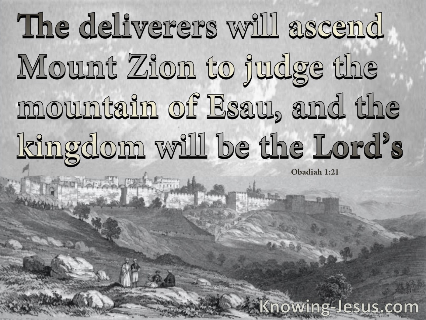 Obadiah 1:21 The Deliverers Will Ascent Mount Zion (gray)